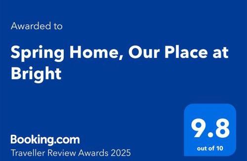Bright House | Spring Home, Our Place at Bright